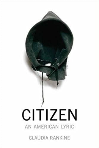 Citizen: An American Lyric: Amazon.ca: Rankine, Claudia: Books