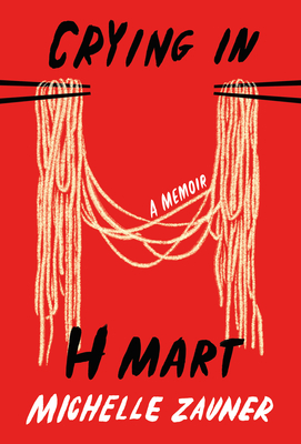 Book cover of Crying in H-Mart by Michelle Zauner 