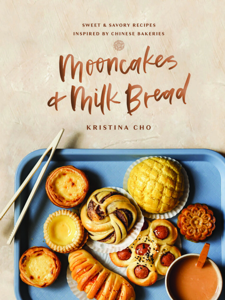 Best books about food by Asian authors: Mooncakes and Milk Bread: Sweet and Savory Recipes Inspired by Chinese Bakeries by Kristina Cho