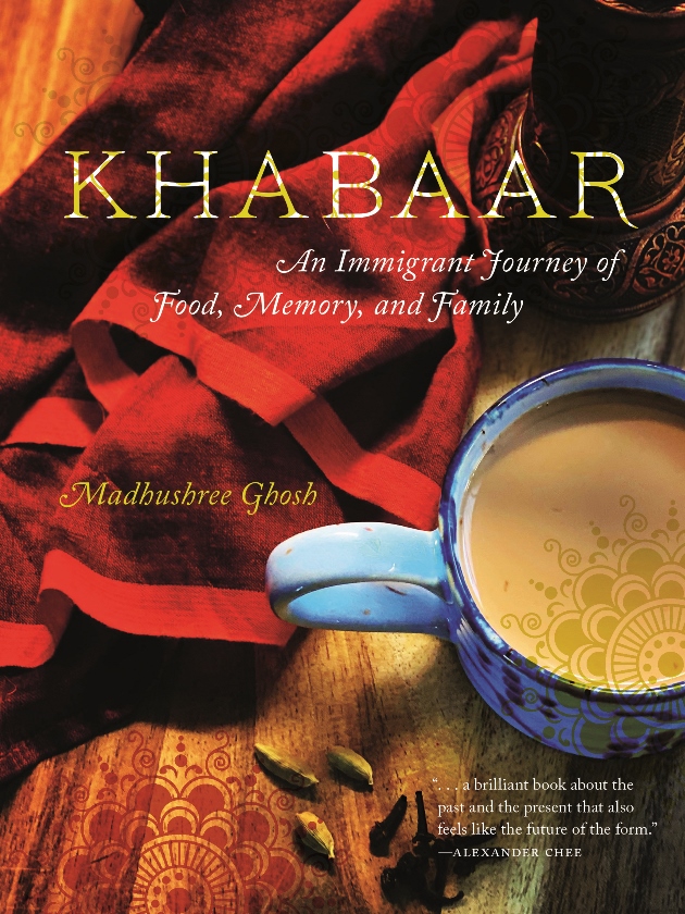Book cover: Khabaar: An Immigrant Journey of Food, Memory, and Family by Madhushree Ghosh