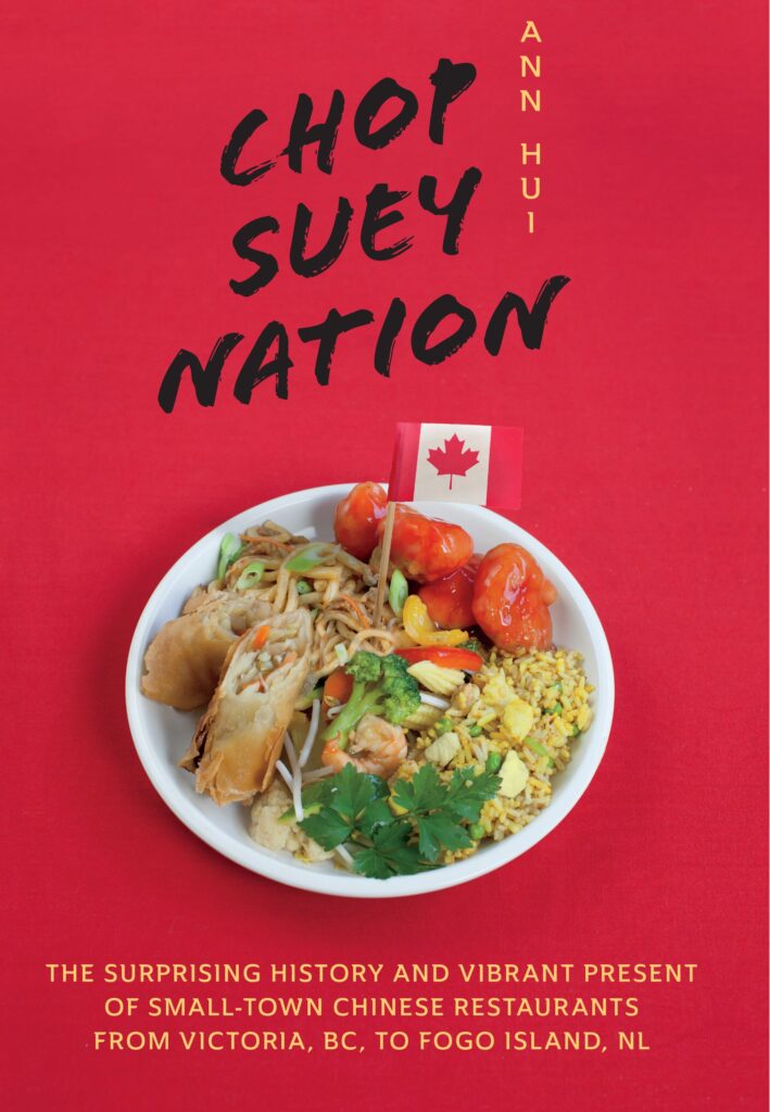 Best books about food by Asian authors: Chop Suey Nation: The Legion Cafe and Other Stories from Canada’s Chinese Restaurants by Ann Hui