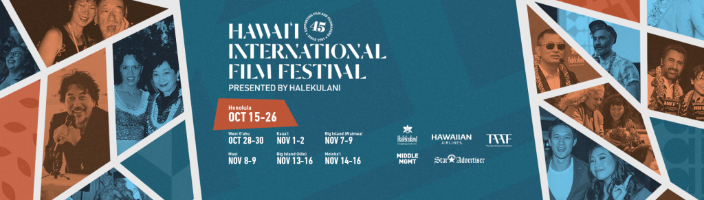 Promotional banner for the 45th Annual Hawai‘i International Film Festival (HIFF45), presented by Halekulani. The festival dates and locations are listed on a teal background: Honolulu (Oct 15–26), West O‘ahu (Oct 28–30), Kaua‘i (Nov 1–2), Big Island – Waimea (Nov 7–9), Maui (Nov 8–9), Big Island – Hilo (Nov 13–16), and Moloka‘i (Nov 14–16). Surrounding the text are collage-style images of filmmakers, panelists, and attendees in vibrant orange, blue, and monochrome filters. Sponsor logos including Halekulani, Hawaiian Airlines, The Asian American Foundation (TAAF), Middle MGMT, Star Advertiser, and HIFF are displayed along the bottom.