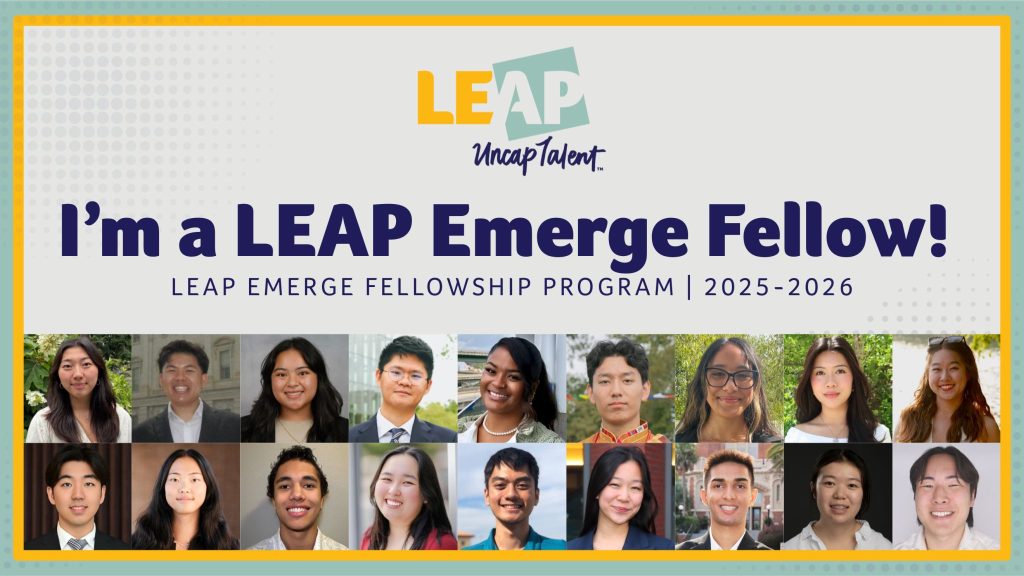 A graphic announcing “I’m a LEAP Emerge Fellow!” with the LEAP Uncap Talent logo at the top. The text reads “LEAP Emerge Fellowship Program | 2025–2026.” Along the bottom is a grid of headshots showing multiple fellows of diverse backgrounds, all facing the camera and smiling or posing professionally, representing the fellowship cohort.