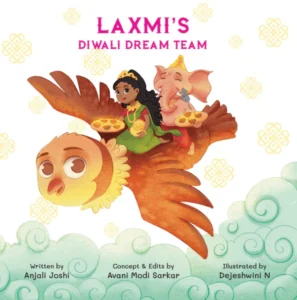 Illustrated book cover of “Laxmi’s Diwali Dream Team.” A young girl dressed in green and gold traditional Indian clothing holds diyas while riding a large brown owl alongside a pink elephant wearing a gold crown. The background features swirling teal clouds and golden Diwali motifs. Title text appears in magenta and black.